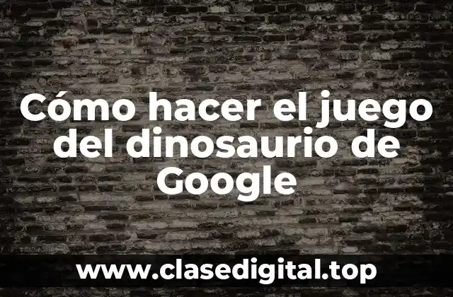Cómo hacer el juego del dinosaurio de Google