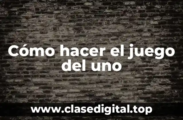 Cómo hacer el juego del uno