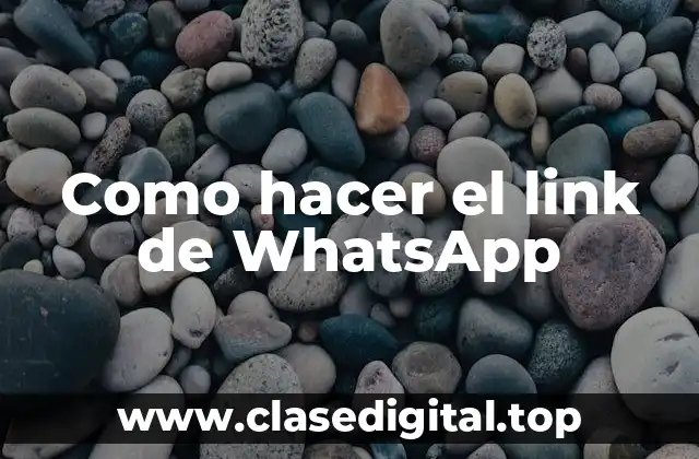 Como hacer el link de WhatsApp
