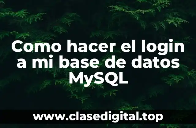 Como hacer el login a mi base de datos MySQL