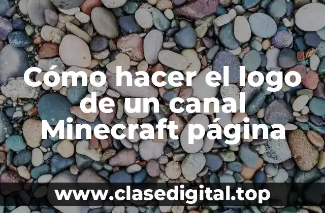 Cómo hacer el logo de un canal Minecraft página