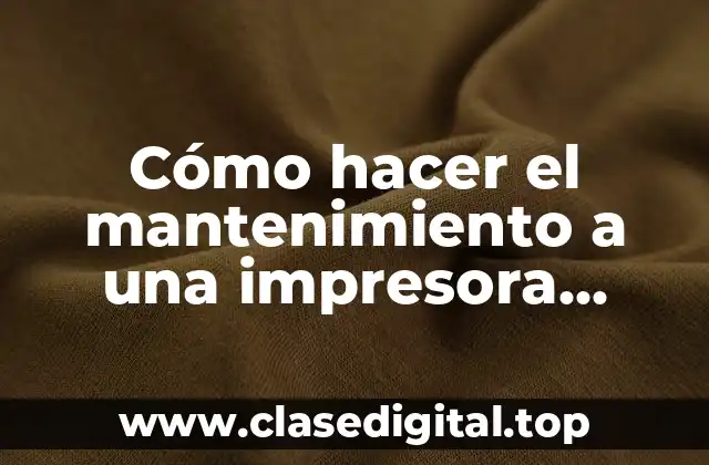 ¿Qué es el mantenimiento de una impresora Canon Video y para qué sirve?