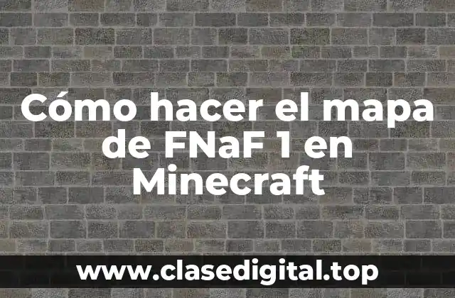 Cómo hacer el mapa de FNaF 1 en Minecraft