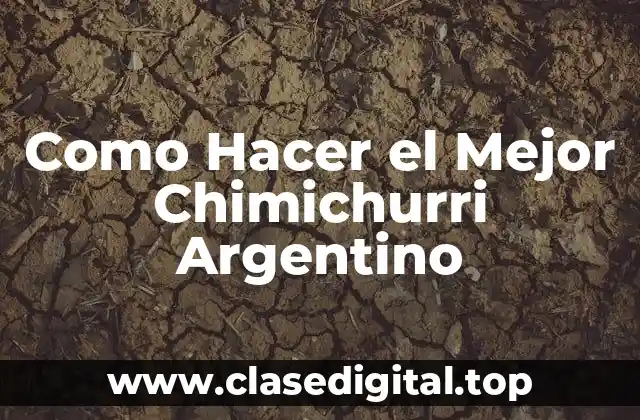 Como Hacer el Mejor Chimichurri Argentino