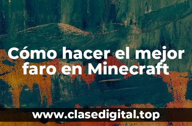 Cómo hacer el mejor faro en Minecraft