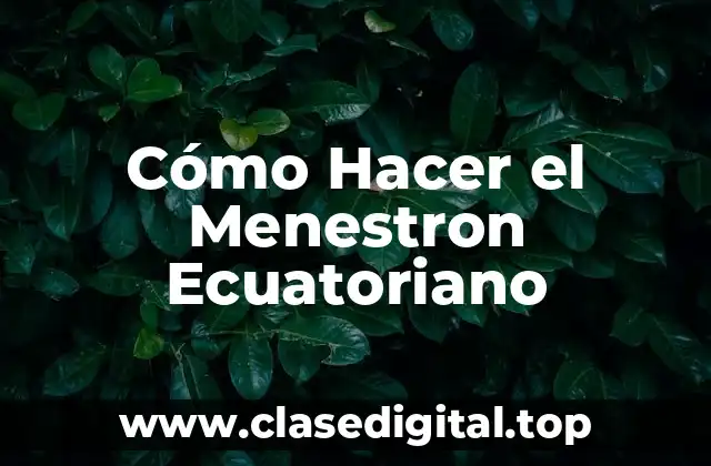Cómo Hacer el Menestron Ecuatoriano