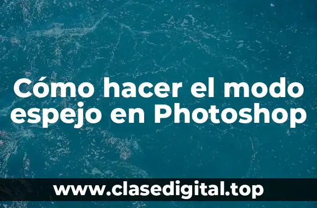 Cómo hacer el modo espejo en Photoshop