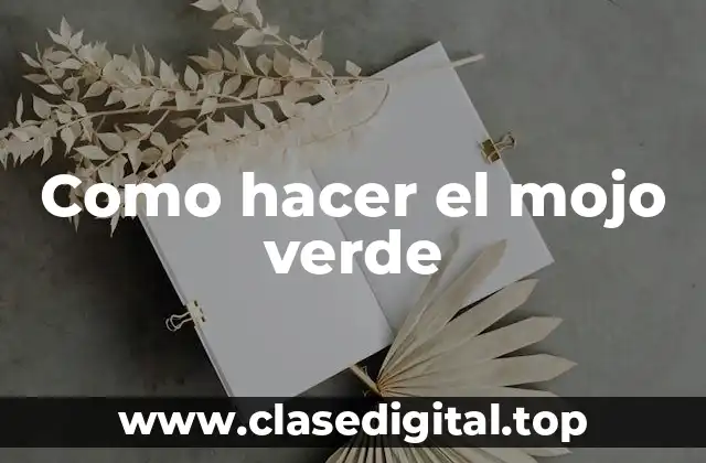 Como hacer el mojo verde
