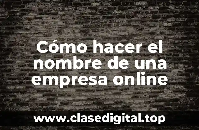 Cómo hacer el nombre de una empresa online
