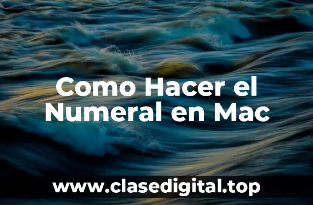 Como Hacer el Numeral en Mac