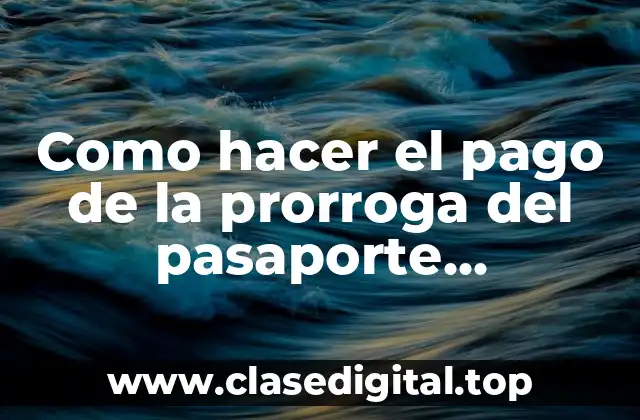 Como hacer el pago de la prorroga del pasaporte venezolano