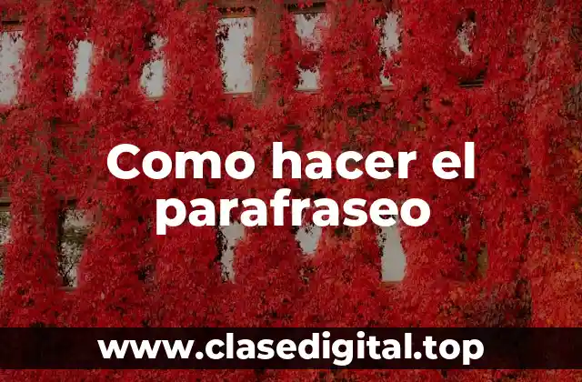 Como hacer el parafraseo