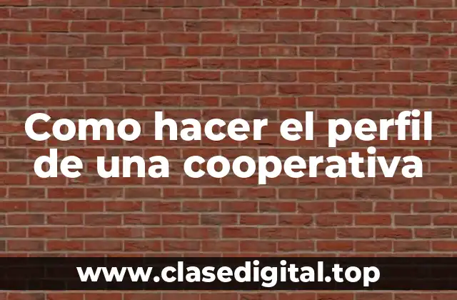 Como hacer el perfil de una cooperativa