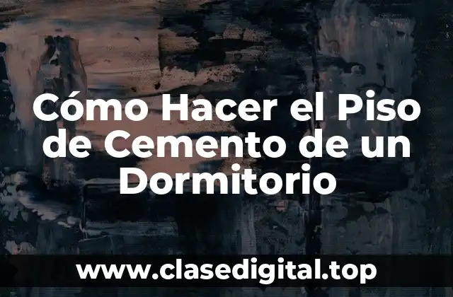 Cómo Hacer el Piso de Cemento de un Dormitorio