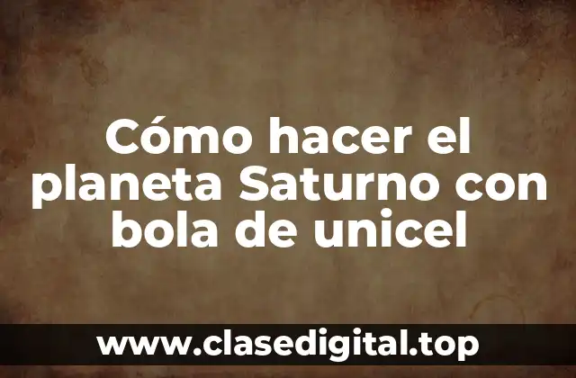 Cómo hacer el planeta Saturno con bola de unicel