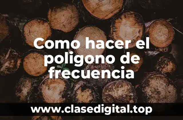 Como hacer el poligono de frecuencia