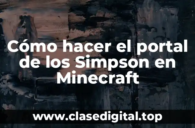 Cómo hacer el portal de los Simpson en Minecraft