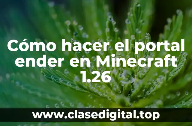 Cómo hacer el portal ender en Minecraft 1.26