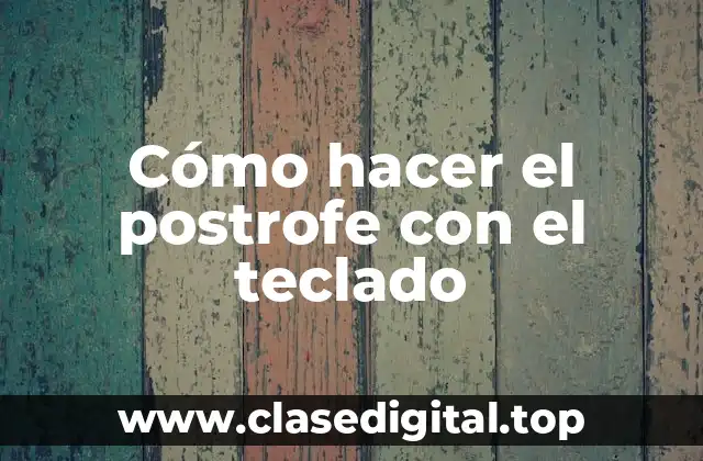 ¿Qué es un postrofe y cómo se utiliza?