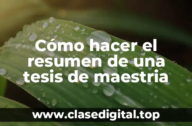 Cómo hacer el resumen de una tesis de maestria