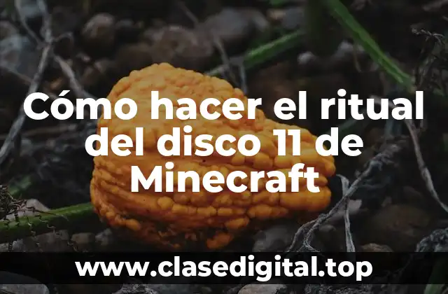 Cómo hacer el ritual del disco 11 de Minecraft