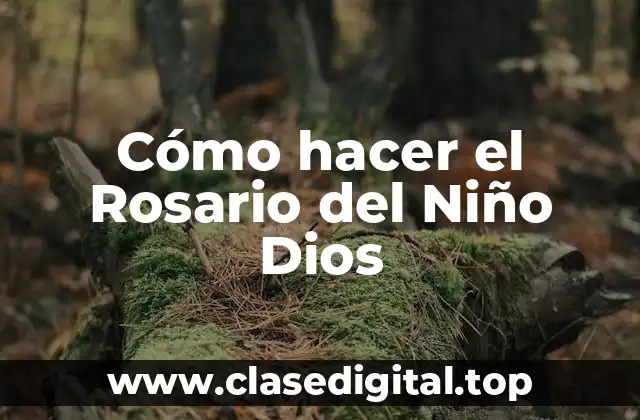 ¿Qué es el Rosario del Niño Dios?