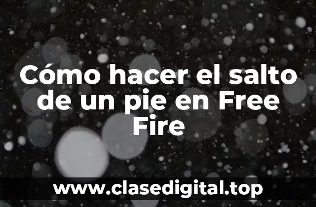 Cómo hacer el salto de un pie en Free Fire