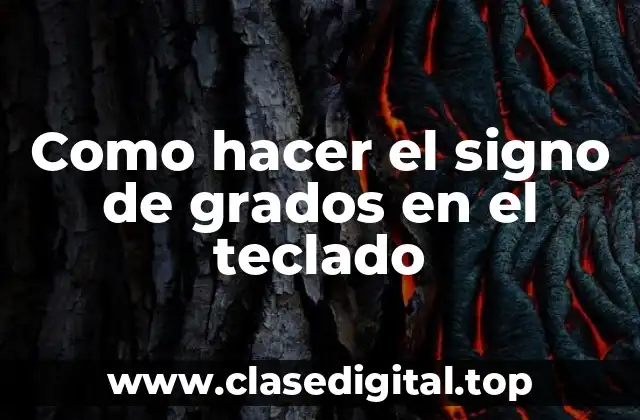 El signo de grados: ¿qué es y para qué se utiliza?