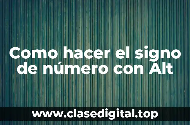 Como hacer el signo de número con Alt