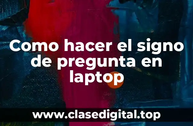 Como hacer el signo de pregunta en laptop