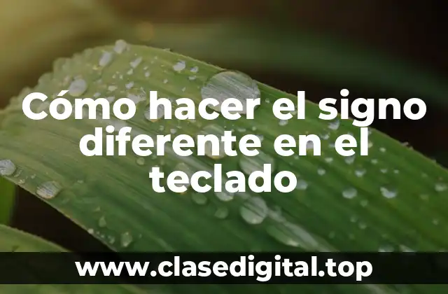 Cómo hacer el signo diferente en el teclado