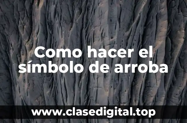 Como hacer el símbolo de arroba