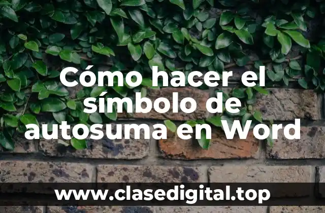 Cómo hacer el símbolo de autosuma en Word