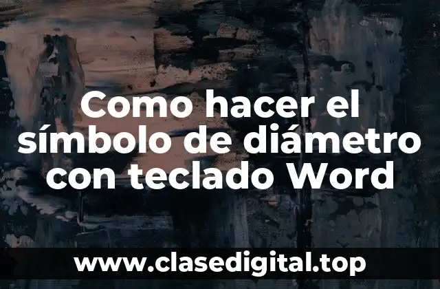 Como hacer el símbolo de diámetro con teclado Word