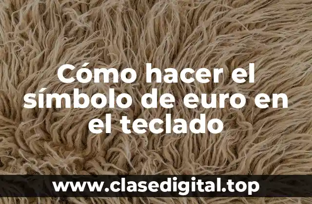 ¿Qué es el símbolo de euro y para qué sirve?