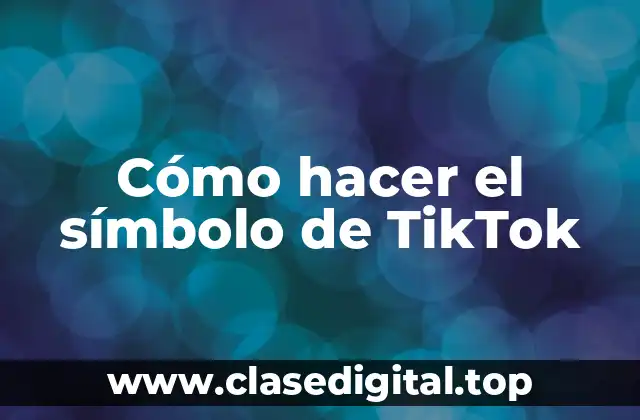 Cómo hacer el símbolo de TikTok