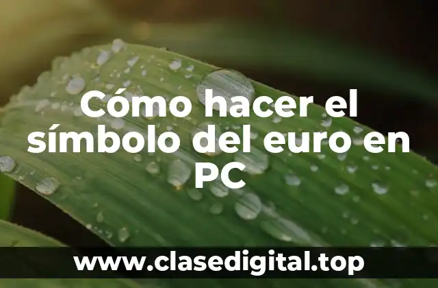 Cómo hacer el símbolo del euro en PC