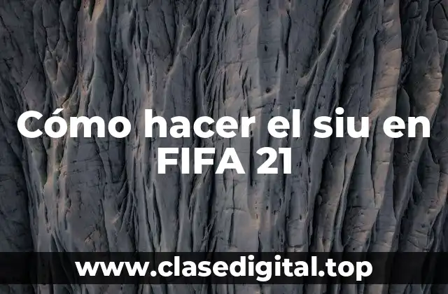 Cómo hacer el siu en FIFA 21