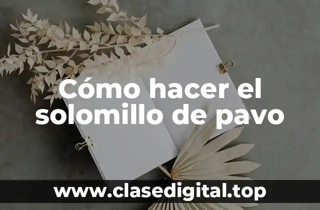 Cómo hacer el solomillo de pavo