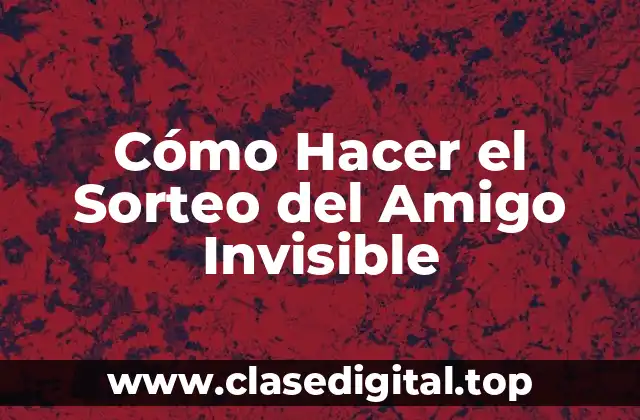 Ventajas de Participar en un Sorteo del Amigo Invisible