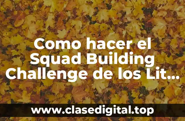 Como hacer el Squad Building Challenge de los Lit Hibrid