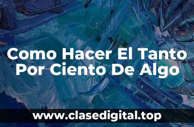 ¿Qué es el Porcentaje y para Qué Sirve?