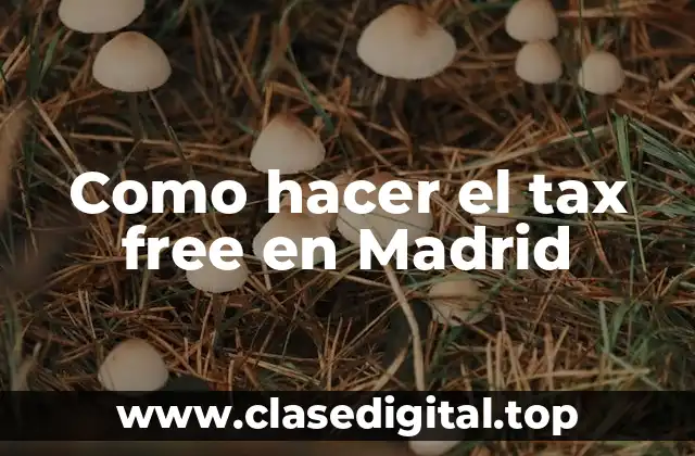 El tax free en Madrid