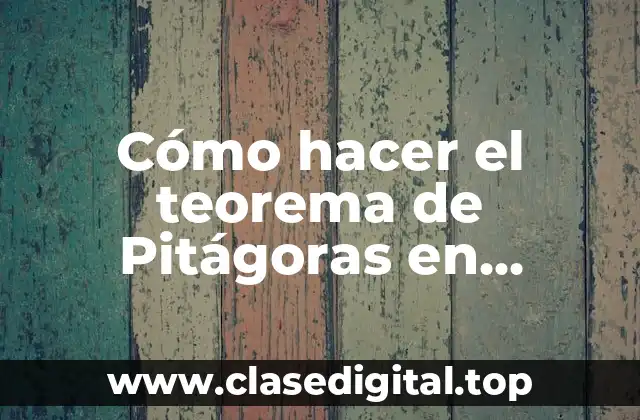 Cómo hacer el teorema de Pitágoras en GeoGebra