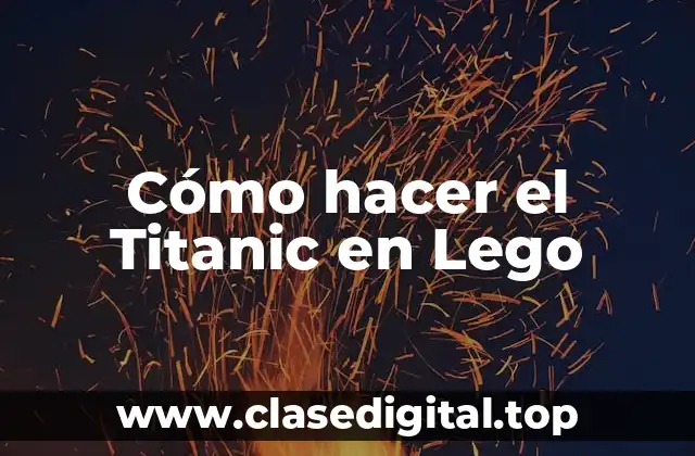 Cómo hacer el Titanic en Lego