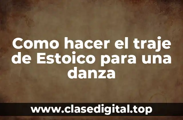 El traje de Estoico: Orígenes y características