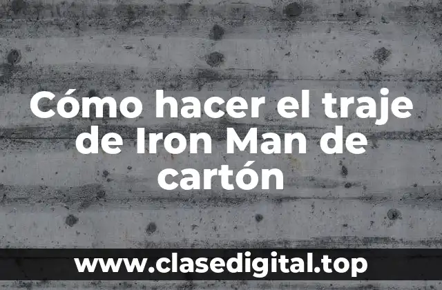 Cómo hacer el traje de Iron Man de cartón