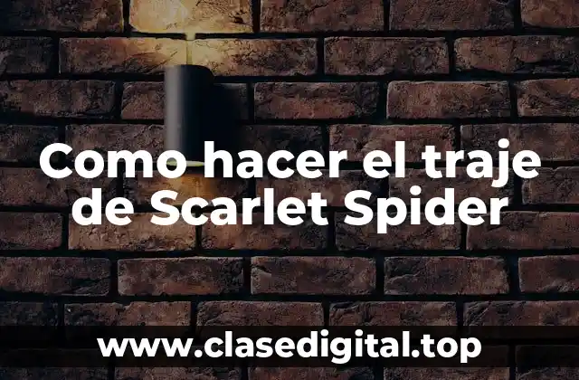 Como hacer el traje de Scarlet Spider