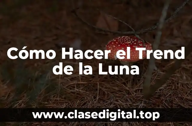 Cómo Hacer el Trend de la Luna