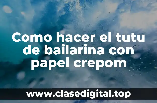 Como hacer el tutu de bailarina con papel crepom